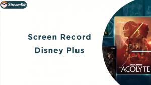 How to Screen Record Disney Plus? 4 No Black Screen Ways [2025 Latest]