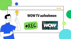 WOW aufnehmen: So speichern Sie WOW TV Videos offline