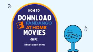 How to Download Fandango (Vudu) Movies on PC? [2025]