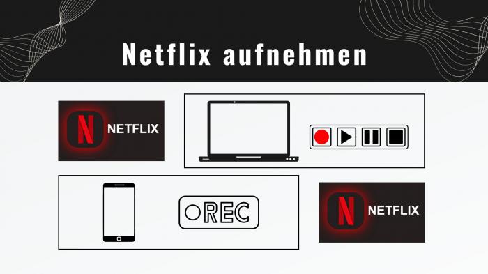 Netflix Videos aufnehmen zum späteren Offline-Ansehen
