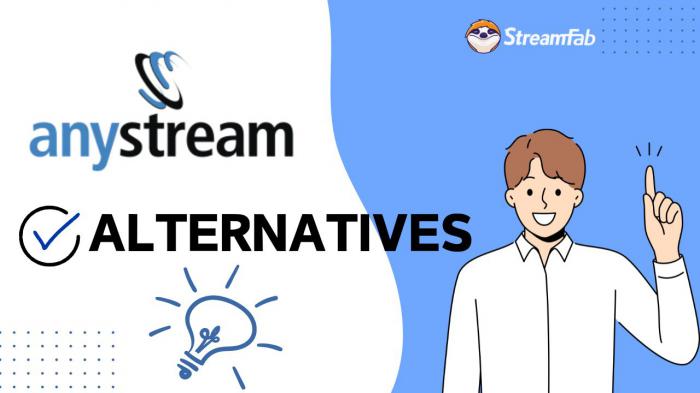 TOP 5 praktikable AnyStream-Alternativen zum nahtlosen Herunterladen von Videos