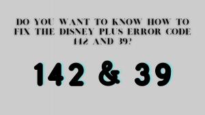 Disney+ 錯誤代碼 142／39 是什麼？2025最新原因＋完整修復指南