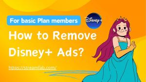 How to Remove Ads on Disney Plus with Basic Plan? 2025 Update