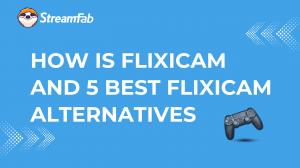How is FlixiCam and 5 Best FlixiCam Alternatives