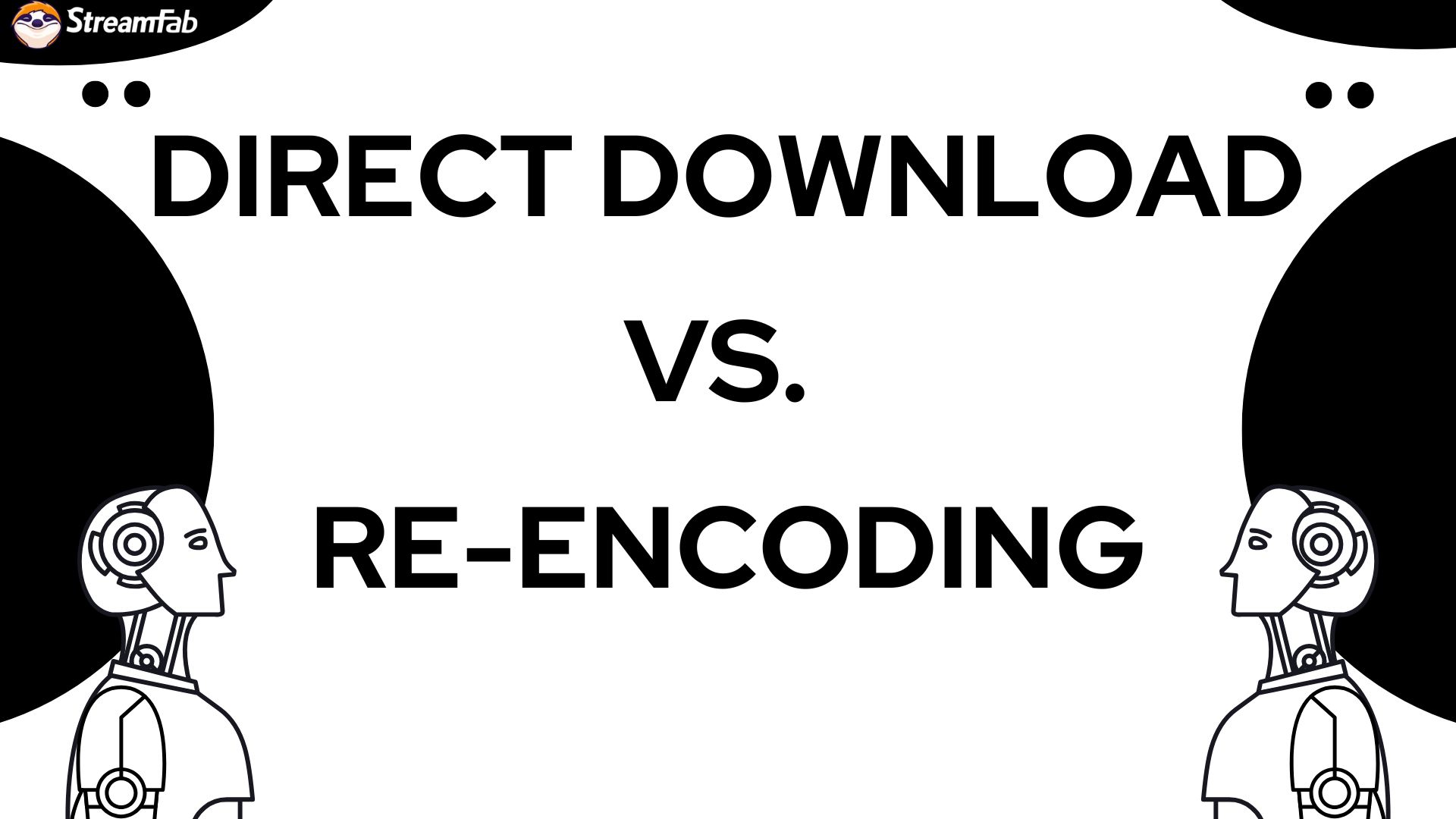 direct download vs re-encode