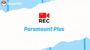 How to Record Paramount Plus in 2026: Fix the Black Screen & Keep It Offline