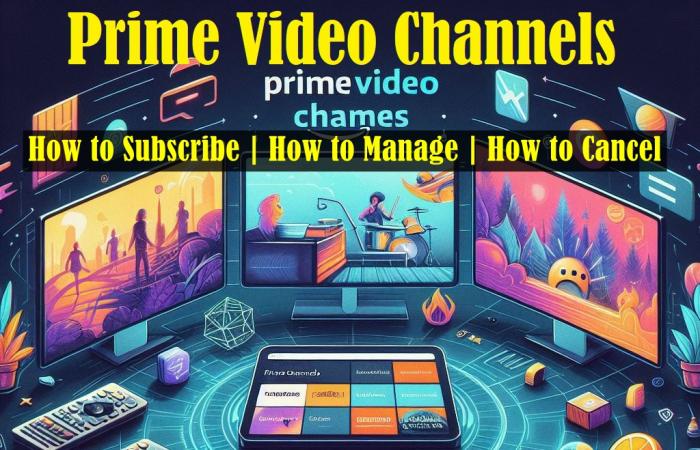 Prime Video Channels 2023 | How to Subscribe, How to Manage, How to Cancel, and More
