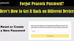Forgot Peacock Password? Here’s How to Get It Back on Different Devices