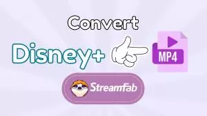 How to Convert Disney Plus Videos to MP4: 4 Simple Methods for PC