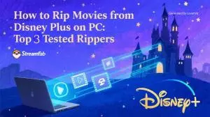 How to Rip Movies from Disney Plus on PC: Top 3 Tested Rippers in 2025