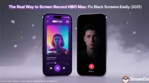The Real Way to Screen Record HBO Max: Fix Black Screens Easily (2025)