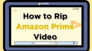 An  Safe Amazon Prime Video Ripping Guide: 4 Tested Ways on PC