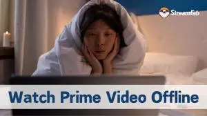A Guide to Watch Amazon Prime Video Offline on PC & Mobile Limitlessly