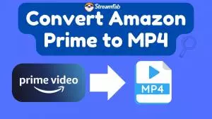 How to Make Amazon Prime Video to MP4 Format on Windows/macOS Devices?