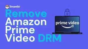 How to Remove Amazon Prime Video DRM for Personal Backup (2025 Guide)