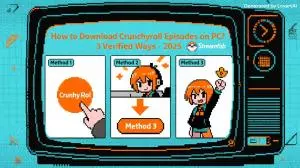 How to Download Crunchyroll Episodes on PC? 3 Verified Ways in 2026
