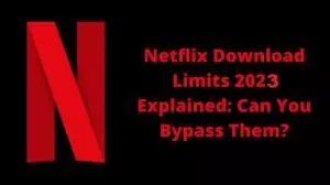 Netflix下載限制2025解析：你可以繞過它們嗎？