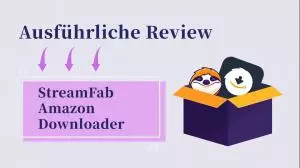 StreamFab Amazon Downloader 2025 – Ausführliche Review: Hält es wirklich, was es verspricht?