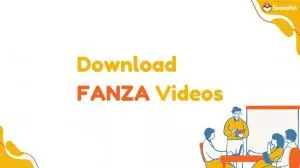 如何將 Fanza 影片下載到您的電腦？| 100% 安全無虞