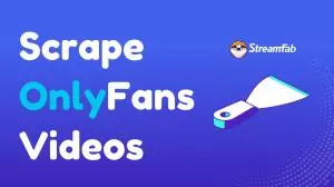 How to Legally & Safely Scrape OnlyFans Videos? [2025 Latest]