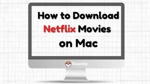 How to Download Netflix Movies on MacBook? 4 Tested Ways [2025]