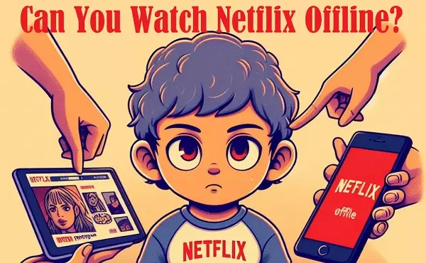 Netflix 離線觀看完全指南｜下載教學＋限制與解法