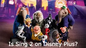 Ist Sing 2 auf Disney Plus im Jahr 2025: Verfügbarkeit und Möglichkeit