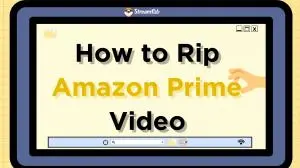 The Only Guide to Rip Amazon Prime Video Safely & Legally You Need