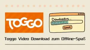 Toggo Video Download: Wie Sie Toggo-Videos sicher und einfach speichern