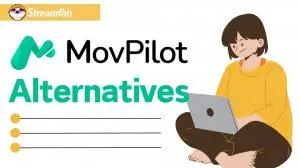 [2025] Top 5 des alternatives Movpilot fiables: choisissez le meilleur!