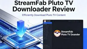 StreamFab Pluto TV Downloader Review: Ad-Free Offline Downloads Tested