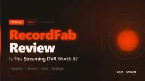 RecordFab Review 2026: Is This Streaming DVR Worth It?