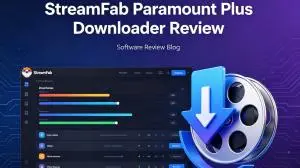 StreamFab Paramount Plus Downloader Review: 4K HDR Output Tested