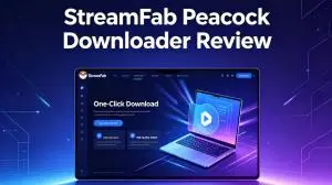 StreamFab Peacock Downloader Review: Ad-Free 1080p Output Tested