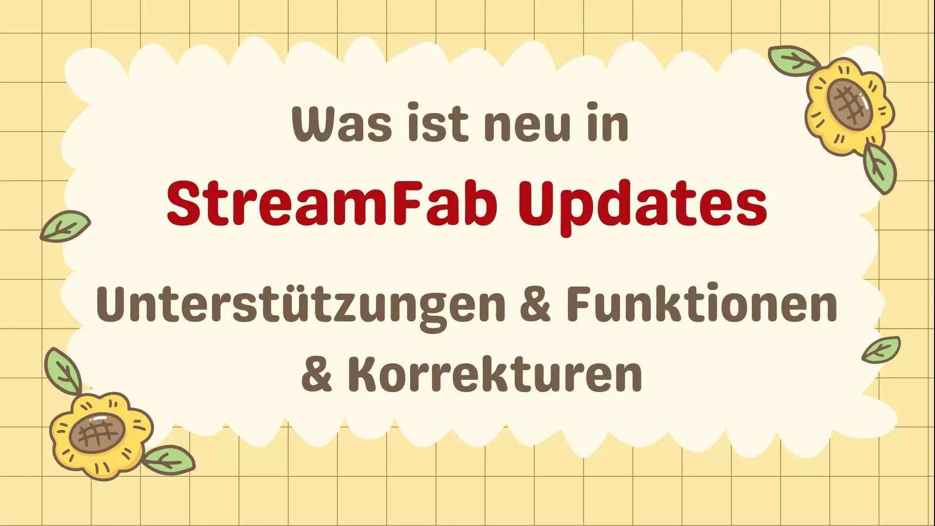 Was ist neu in StreamFab Updates: Unterstützungen & Funktionen & Korrekturen