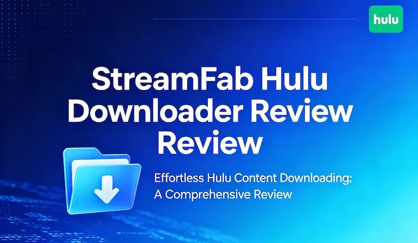 StreamFab Hulu Downloader review