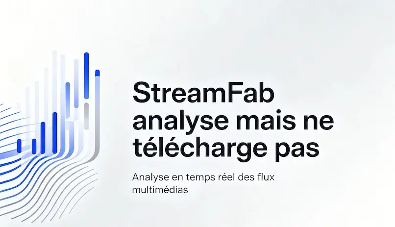StreamFab analyse mais ne télécharge pas